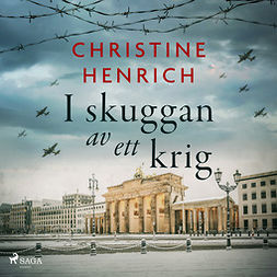 Henrich, Christine - I skuggan av ett krig, audiobook