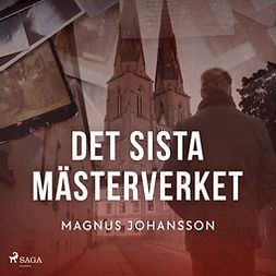 Johansson, Magnus - Det sista mästerverket, audiobook