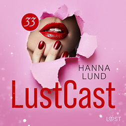 Lund, Hanna - LustCast: Växthuset, audiobook