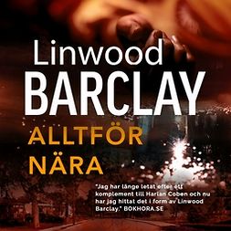 Barclay, Linwood - Alltför nära, äänikirja