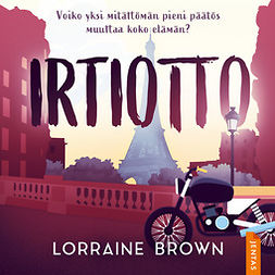 Brown, Lorraine - Irtiotto, äänikirja