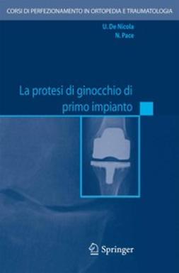 Nicola, U. - La protesi di ginocchio di primo impianto, e-bok