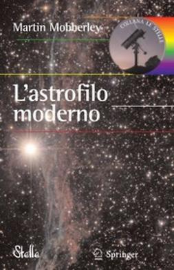 Mobberley, Martin - L’astrofilo moderno, ebook