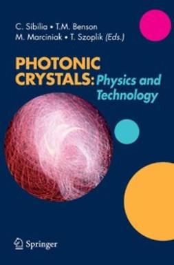 Benson, Trevor M. - Photonic Crystals: Physics and Technology, e-bok