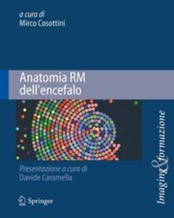 Cosottini, Mirco - Anatomia RM dell’encefalo, ebook