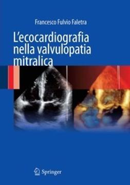 Faletra, Francesco Fulvio - L’ecocardiografia nella valvulopatia mitralica, e-bok