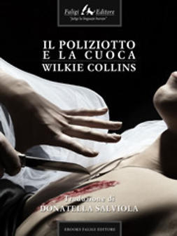 Collins, Wilkie - Il Poliziotto e la Cuoca, e-kirja