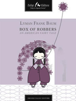 Baum, Lyman F. - Box of Robbers: An American Fairy Tale, ebook