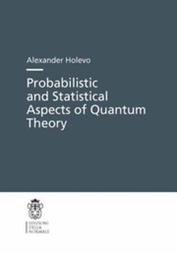 Holevo, Alexander - Probabilistic and Statistical Aspects of Quantum Theory, ebook