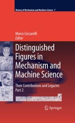 Ceccarelli, Marco - Distinguished Figures in Mechanism and Machine Science, ebook