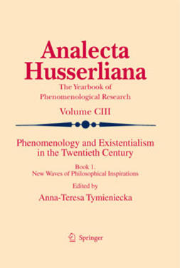 Tymieniecka, A-T. - Phenomenology and Existentialism in the Twentieth Century, ebook