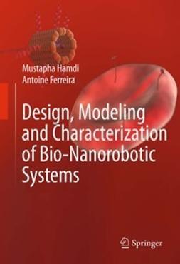 Hamdi, Mustapha - Design, Modeling and Characterization of Bio-Nanorobotic Systems, ebook