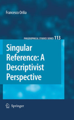 Orilia, Francesco - Singular Reference: A Descriptivist Perspective, ebook
