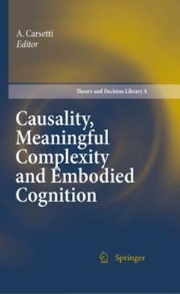 Carsetti, A. - Causality, Meaningful Complexity and Embodied Cognition, ebook