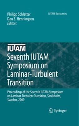 Schlatter, Philipp - Seventh IUTAM Symposium on Laminar-Turbulent Transition, ebook