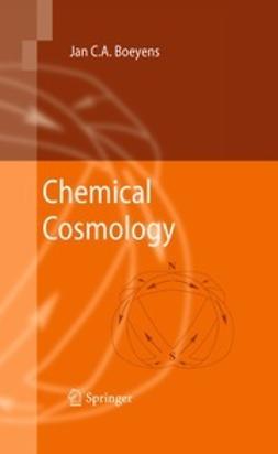 Boeyens, Jan C. A. - Chemical Cosmology, ebook