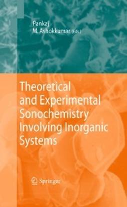 Ashokkumar, Muthupandian - Theoretical and Experimental Sonochemistry Involving Inorganic Systems, e-bok