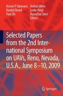 Valavanis, Kimon P. - Selected papers from the 2nd International Symposium on UAVs, Reno, Nevada, U.S.A. June 8–10, 2009, ebook