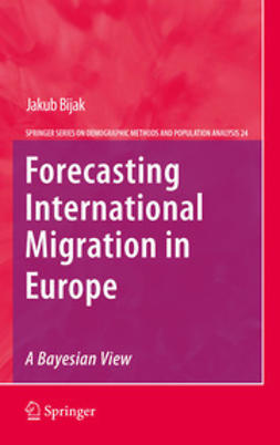 Bijak, Jakub - Forecasting International Migration in Europe: A Bayesian View, e-bok