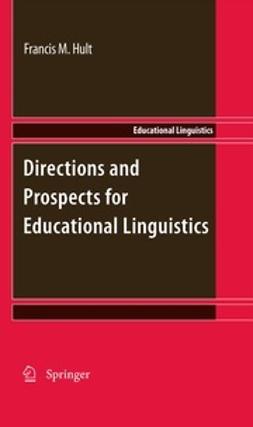 Hult, Francis M. - Directions and Prospects for Educational Linguistics, e-kirja