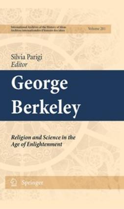 Parigi, Silvia - George Berkeley: Religion and Science in the Age of Enlightenment, ebook