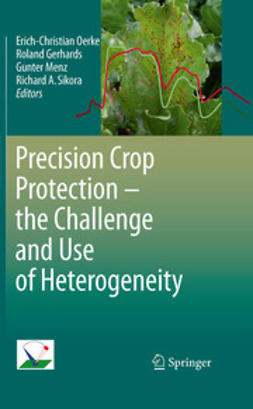 Oerke, Erich-Christian - Precision Crop Protection - the Challenge and Use of Heterogeneity, ebook