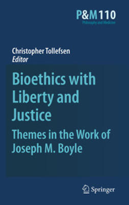 Tollefsen, Christopher - Bioethics with Liberty and Justice, ebook