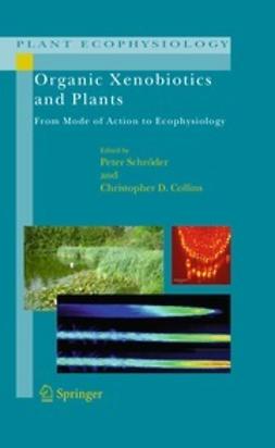 Schröder, Peter - Organic Xenobiotics and Plants, ebook