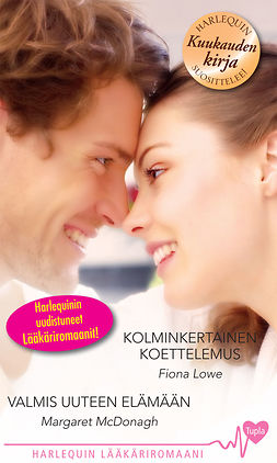 Lowe, Fiona - Kolminkertainen koettelemus / Valmis uuteen elämään, ebook