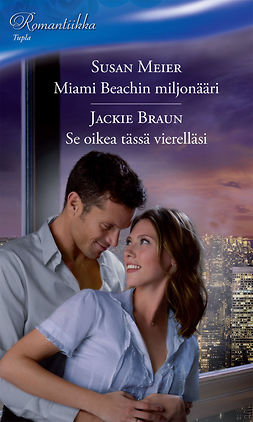 Meier, Susan - Miami Beachin miljonääri / Se oikea tässä vierelläsi, e-bok