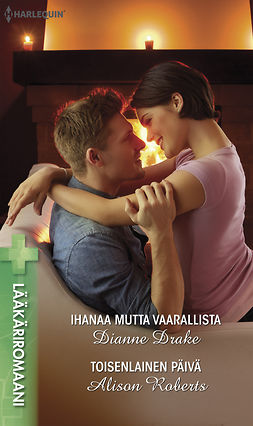 Drake, Dianne - Ihanaa mutta vaarallista / Toisenlainen päivä, ebook