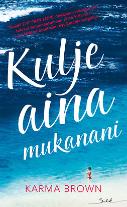 Brown, Karma - Kulje aina mukanani, ebook