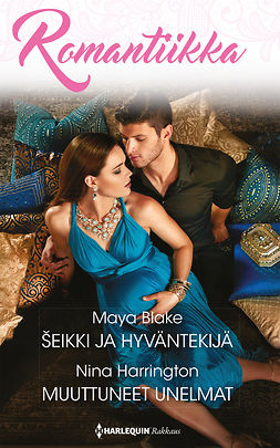 Blake, Maya - Seikki ja hyväntekijä / Muuttuneet unelmat, ebook