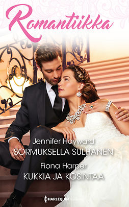 Harper, Fiona - Sormuksella sulhanen / Kukkia ja kosintaa, ebook