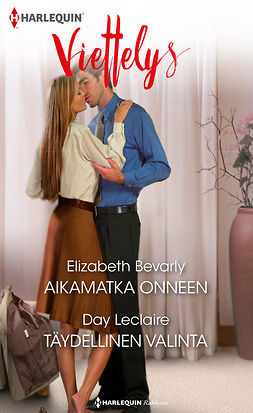 Bevarly, Elizabeth - Aikamatka onneen / Täydellinen valinta, ebook