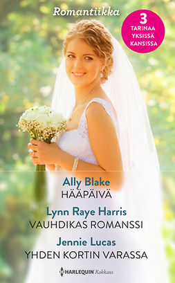 Blake, Ally - Hääpäivä / Vauhdikas romanssi / Yhden kortin varassa, ebook