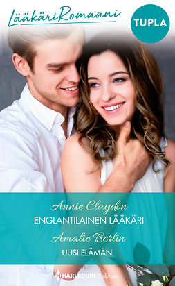 Berlin, Amalie - Englantilainen lääkäri / Uusi elämäni, ebook