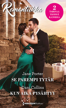 Porter, Jane - Se parempi tytär / Kun aika pysähtyy, e-kirja