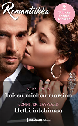 Green, Abby - Toisen miehen morsian / Hetki intohimoa, ebook