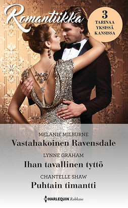 Milburne, Melanie - Vastahakoinen Ravensdale / Ihan tavallinen tyttö / Puhtain timantti, ebook