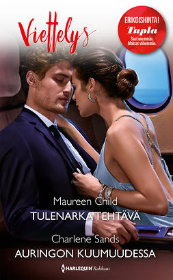 Child, Maureen - Tulenarka tehtävä / Auringon kuumuudessa, ebook