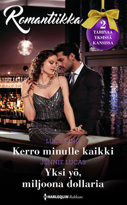 King, Lucy - Kerro minulle kaikki / Yksi yö, miljoona dollaria, ebook