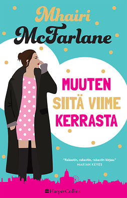 McFarlane, Mhairi - Muuten siitä viime kerrasta, e-bok