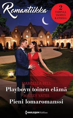 Bell, Marcella - Playboyn toinen elämä / Pieni lomaromanssi, e-kirja