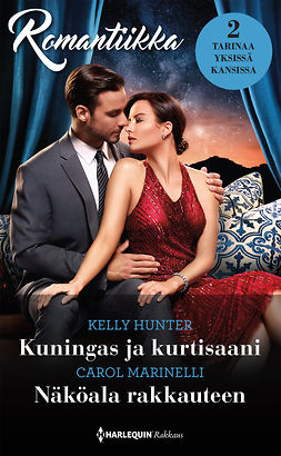 Hunter, Kelly - Kuningas ja kurtisaani / Näköala rakkauteen, ebook