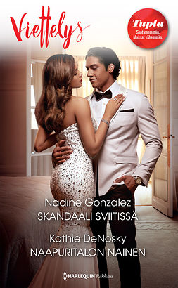 Gonzalez, Nadine - Skandaali sviitissä / Naapuritalon nainen, ebook