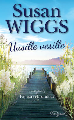 Wiggs, Susan - Uusille vesille, ebook