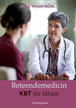 Wadström, Olle - Beteendemedicin: KBT för läkare, e-bok