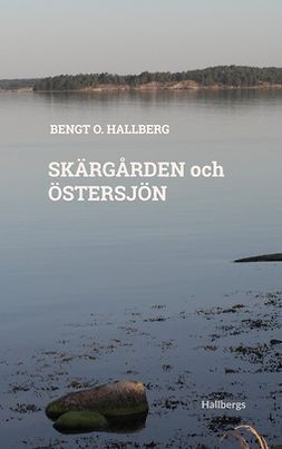 Hallberg, Bengt O. - Skärgården och Östersjön, ebook