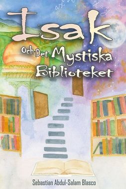 Blasco, Sebastian Abdul-Salam - Isak och det mystiska biblioteket, ebook